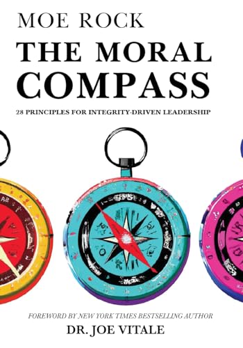 Stock image for The Moral Compass: 28 Principles for Integrity-Driven Leadership for sale by California Books