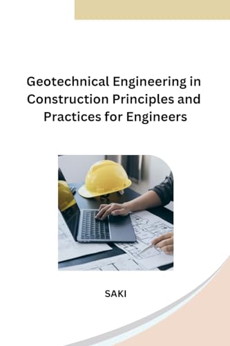 9798869036025: Geotechnical Engineering in Construction Principles and Practices for Engineers
