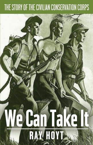 Stock image for We Can Take It": A Short Story of the C.C.C. for sale by GreatBookPrices