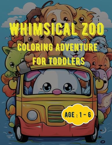 Imagen de archivo de Whimsical Zoo Coloring Adventure for Toddlers: Coloring Book for Toddlers: Age: 1,2,3,4,5,6 a la venta por GreatBookPrices