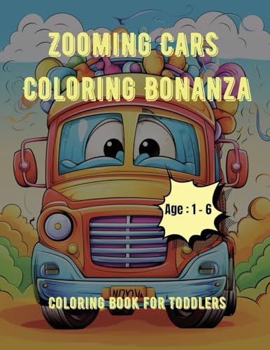 Imagen de archivo de Zooming Cars Coloring Bonanza: Coloring Book for Toddlers: Age - 1,2,3,4,5,6 a la venta por GreatBookPrices