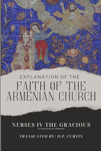 Stock image for Explanation of the Faith of the Armenian Church for sale by GreatBookPrices