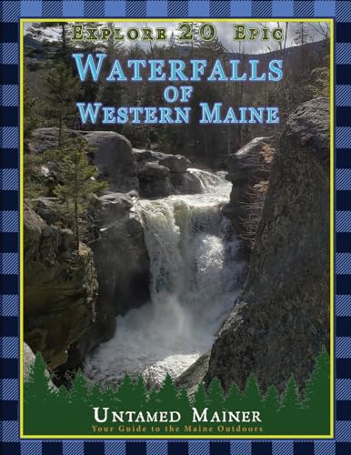 Stock image for Explore 20 Epic Waterfalls of Western Maine for sale by GreatBookPrices