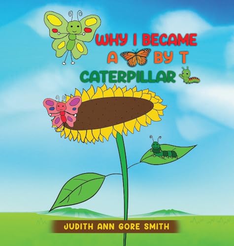 9798869107183: Why I Became a Butterfly by T Caterpillar