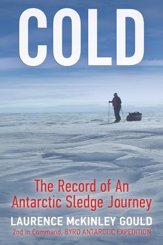 Imagen de archivo de Cold: The Record of an Antarctic Sledge Journey a la venta por GreatBookPrices