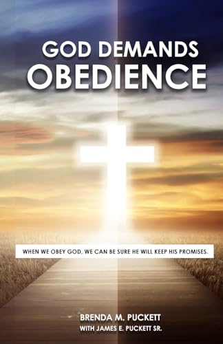 Stock image for God Demands Obedience: When We Obey God, We Can Be Sure He Will Keep His Promises for sale by California Books