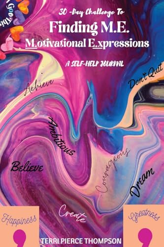 Stock image for 30-Day Challenge to FINDING M. E. Motivational Expressions A Self-Help Journal for sale by GreatBookPrices
