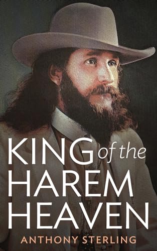 Stock image for King of the Harem Heaven: the Amazing True Story of a Daring Charlatan Who Ran a Virgin Love Cult in America for sale by GreatBookPrices