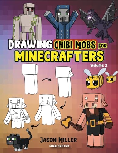 Stock image for Drawing Chibi Mobs for Minecrafters: A Step-by-Step Guide Volume 2 (Unofficial Minecraft Activity Book for Kids) for sale by California Books