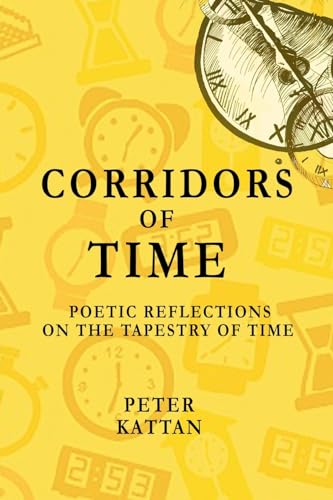 Beispielbild fr Corridors of Time: Poetic Reflections on the Tapestry of Time zum Verkauf von California Books