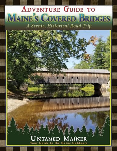 Stock image for Adventure Guide to Maine's Historic Covered Bridges for sale by California Books