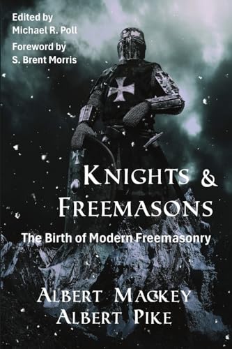 Stock image for Knights & Freemasons: The Birth of Modern Freemasonry for sale by Ria Christie Collections