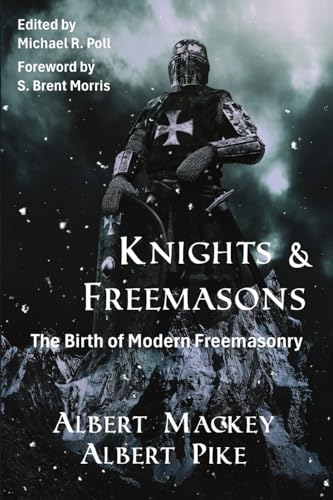 Stock image for Knights & Freemasons: The Birth of Modern Freemasonry for sale by California Books