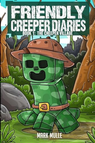 Stock image for The Friendly Creeper Diaries Book 1: The Creeper Village for sale by GreatBookPrices