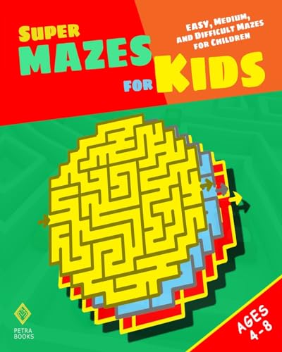 Beispielbild fr Super Mazes for Kids: Easy, Medium, and Difficult Mazes for Children zum Verkauf von California Books