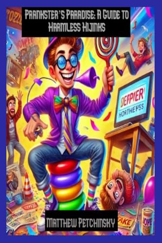Immagine dell'editore per Prankster's Paradise: A Guide to Harmless Hijinks (Apophis Pranksters) venduto da California Books