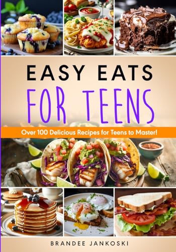 Imagen de archivo de Easy Eats For Teens Over 100 Delicious Recipes for Teens to Master! a la venta por GreatBookPrices