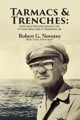 Stock image for Tarmacs and Trenches: The Life and Disappearance of Lt Gen Millard F. Harmon, Jr. for sale by GreatBookPrices