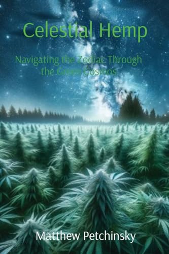 Immagine dell'editore per Celestial Hemp: Navigating the Zodiac Through the Green Cosmos venduto da California Books