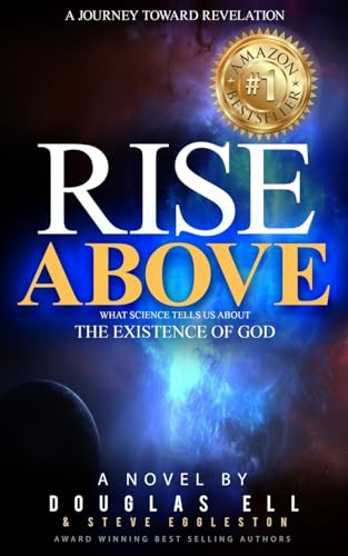 Imagen de archivo de RISE ABOVE: What Science Tells Us About the Existence of God a la venta por California Books