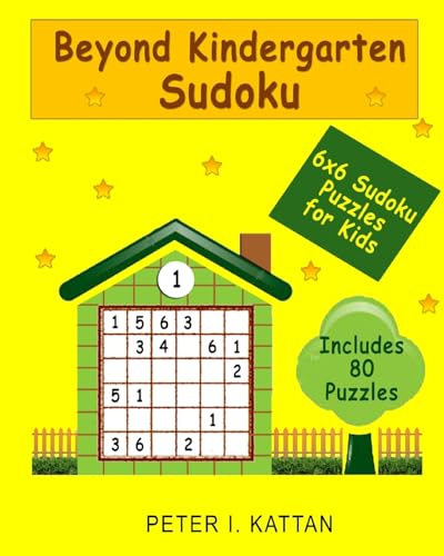 Beispielbild fr Beyond Kindergarten Sudoku: 6X6 Sudoku Puzzles for Kids zum Verkauf von California Books