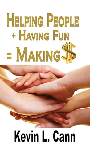 Stock image for Helping People + Having Fun = Making $ for sale by California Books