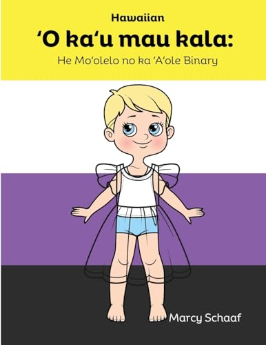 9798869259844: ʻO kaʻu mau kala: He Moʻolelo no ka ʻAʻole Binary (Hawaiian) My Many Colors: A Story of Being Non-Binary