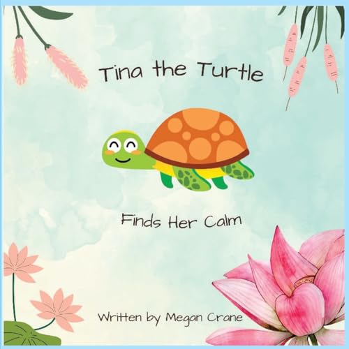 Stock image for Tina the Turtle Finds Her Calm for sale by California Books