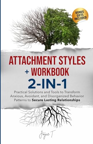 Immagine dell'editore per Attachment Styles + Workbook 2-IN-1: Practical Solutions and Tools to Transform Anxious, Avoidant, and Disorganized Behavior Patterns to Secure Lasting Relationships venduto da California Books