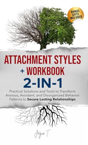 9798869268532: Attachment Styles + Workbook 2-IN-1: Practical Solutions and Tools to Transform Anxious, Avoidant, and Disorganized Behavior Patterns to Secure Lasting Relationships