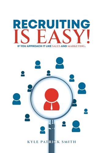 Beispielbild fr Recruiting Is Easy!: If You Approach It Like Sales And Marketing zum Verkauf von GreatBookPrices