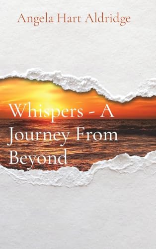 Stock image for Whispers - A Journey From Beyond for sale by California Books