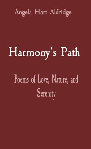 Stock image for Harmony's Path: Poems of Love, Nature, and Serenity for sale by GreatBookPrices