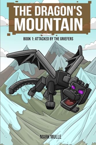 Stock image for The Dragon's Mountain, Book One: Attacked by the Griefers for sale by GreatBookPrices
