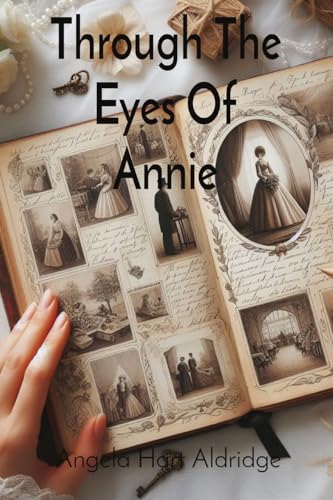 Stock image for Through The Eyes Of Annie: Pages Of The Past for sale by GreatBookPrices