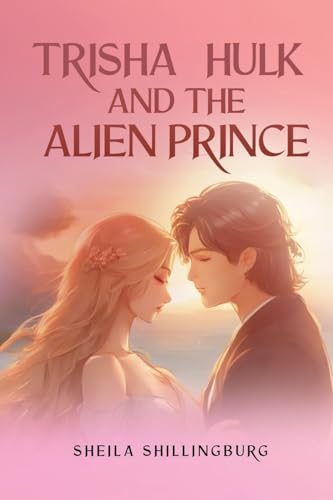 Stock image for Trisha, Hulk, and the Alien Prince for sale by GreatBookPrices