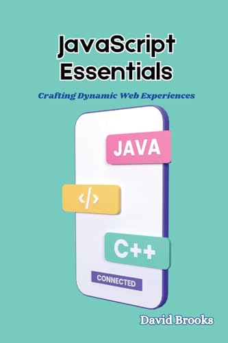 Immagine dell'editore per JavaScript Essentials: Crafting Dynamic Web Experiences venduto da California Books