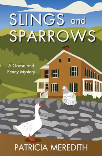 Stock image for Slings and Sparrows: A Goose and Penny Mystery for sale by California Books