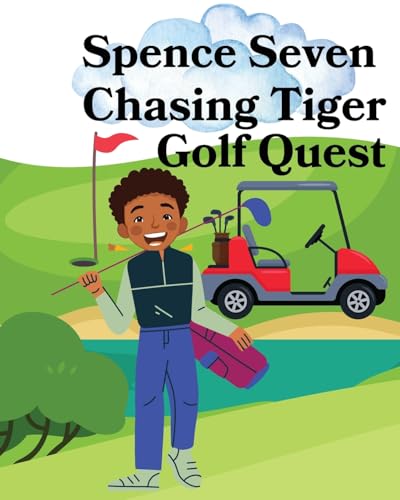 Stock image for Spence Seven Chasing Tiger Golf Quest for sale by California Books