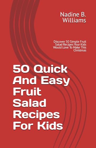 Stock image for 50 Quick And Easy Fruit Salad Recipes For Kids (Paperback) for sale by Grand Eagle Retail