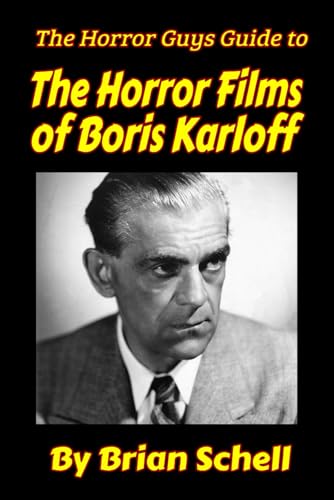 9798869561022: The Horror Guys Guide to the Horror Films of Boris Karloff (Horror Guys Guides)