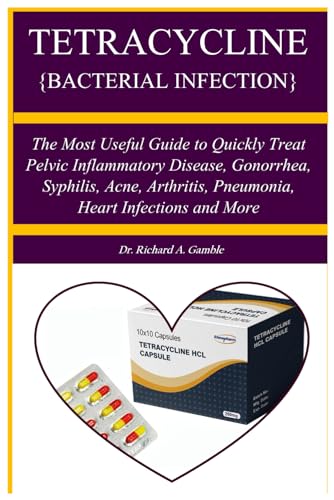 Stock image for Tetracycline {Bacterial Infection}: A Manual guide book that teach about a penicillin antibiotic used to treat bacteri The Most Useful Guide to Quickl for sale by GreatBookPrices