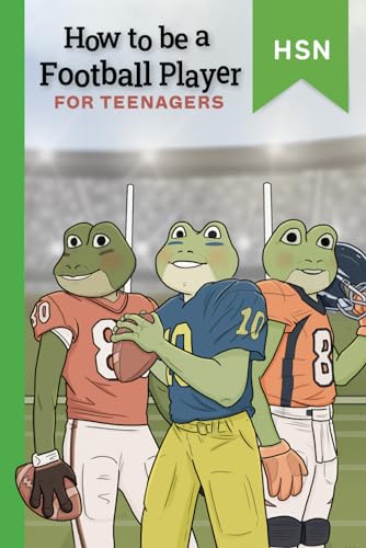 9798869658005: How To Be A Football Player For Teenagers Educational Guide: Encourage Reluctant Readers, become an NFL Professional.