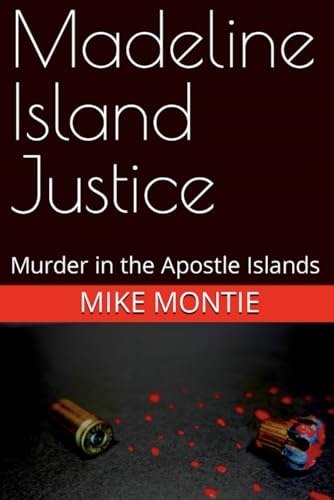 Stock image for Madeline Island Justice: Murder in the Apostle Islands for sale by GreatBookPrices