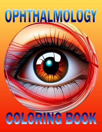 Imagen de archivo de Ophthalmology Coloring Book: Eye Anatomy, Physiology and Pathology Coloring Book For Students And Ophthalmology Lovers a la venta por medimops