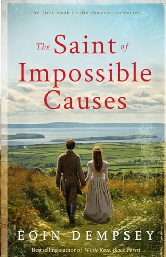 Beispielbild fr The Saint of Impossible Causes: An Irish 19th Century Family Saga (The Powerscourt Series) zum Verkauf von WeBuyBooks 2