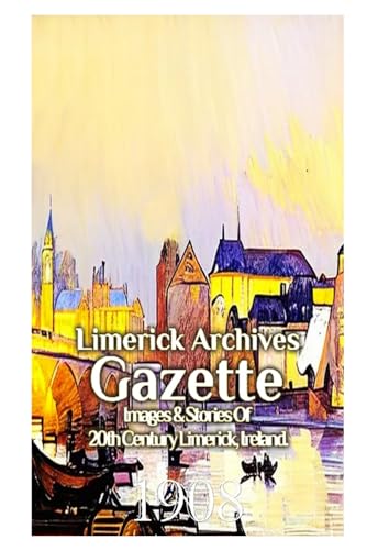 9798869919427: Limerick Archives Gazette: 1908