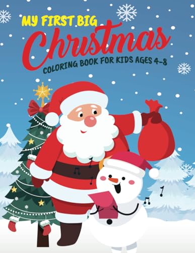 Stock image for My First Big Christmas Coloring Book For Kids Ages 4-8: 50+ Easy; Big And Jumbo Cute Christmas Theme Coloring Pages With Playful Santa And Snowman;christmas Tree; Ball; Panda; Reindeer Christmas color for sale by Ria Christie Collections