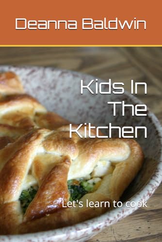 Stock image for Kids In The Kitchen: Let's learn to cook for sale by California Books