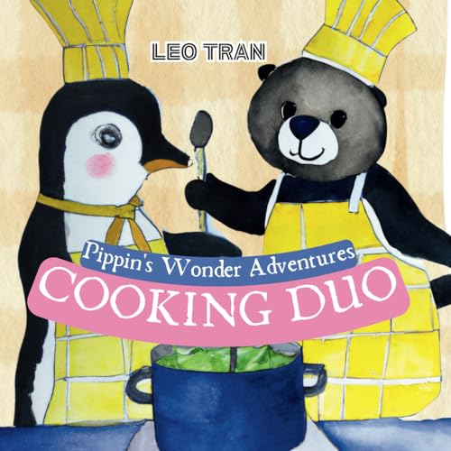 Beispielbild fr Pippin's Wonder Adventures: Cooking Duo: Engaging Penguin Books for Kids, with Cute Children's Bedtime story Illustrations - Premium Color Prints zum Verkauf von GreatBookPrices